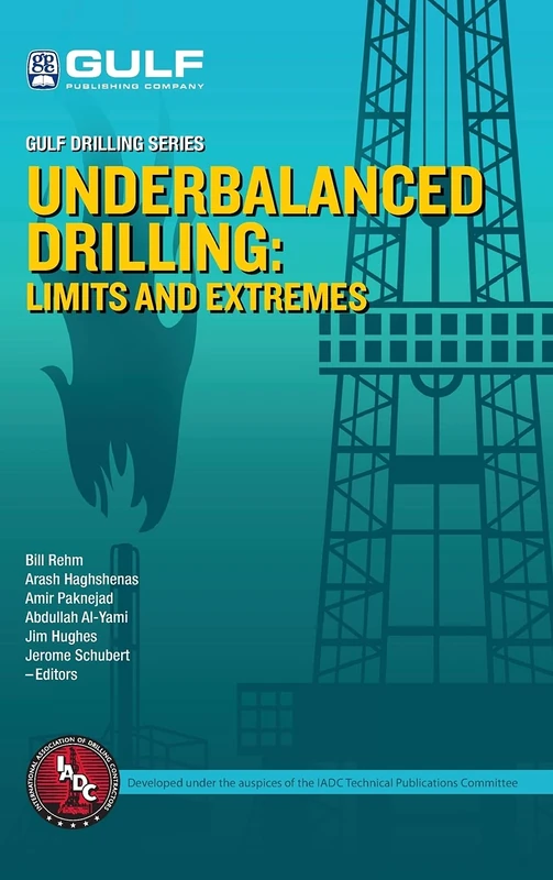 Underbalanced Drilling: Limits and Extremes (Gulf Drilling) (Gulf Drilling Guides)