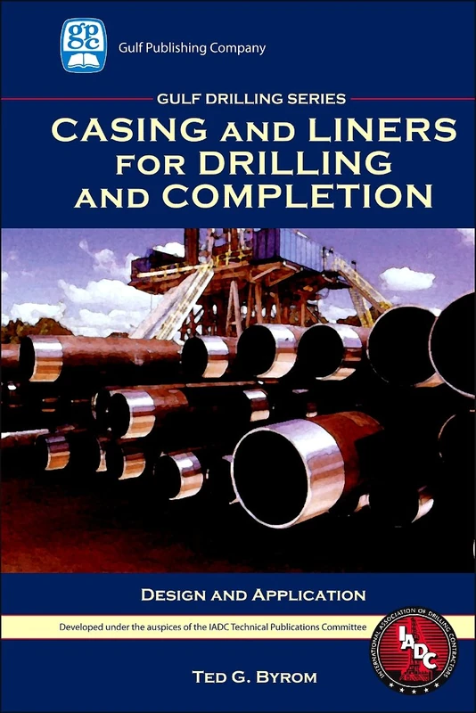 Casing and Liners for Drilling and Completion: Design and Application (Gulf Drilling Guides)