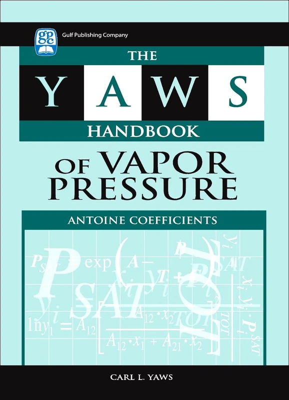 Yaws Handbook of Vapor Pressure: Antoine Coefficients