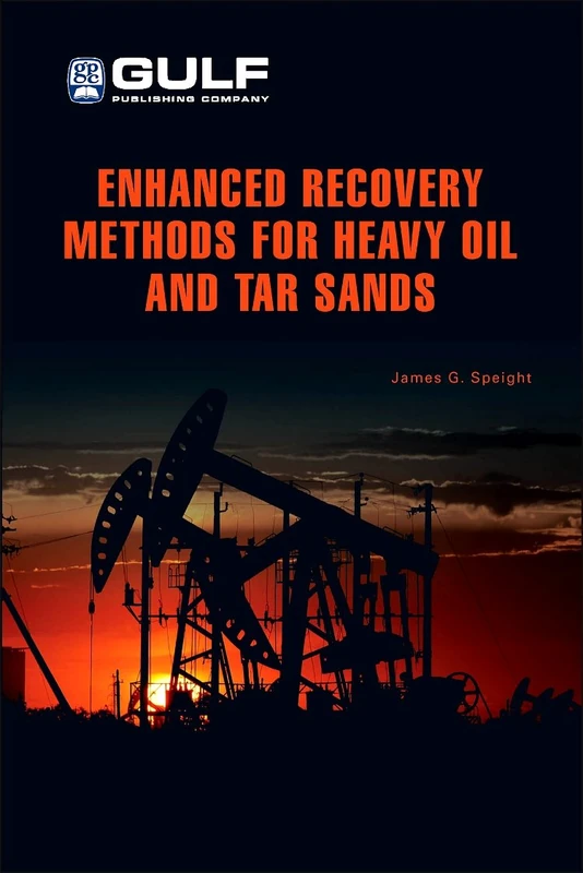 Enhanced Oil Recovery Handbook: A Guide to Heavy Oil