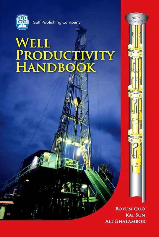 Well Productivity Handbook: Vertical, Fractured, Horizontal, Multilateral, and Intelligent Wells [With CDROM]