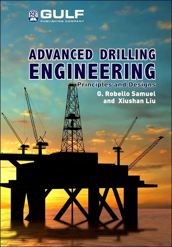 Elsevier Advanced Drilling Handbook: Principles and Designs