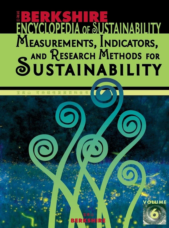Berkshire Encyclopedia of Sustainability: Measurements, Indicators, and Research Methods for Sustainability: 6