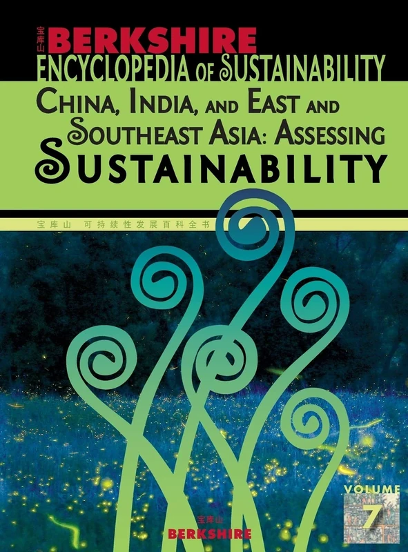 Berkshire Encyclopedia of Sustainability: China, India, and East and Southeast Asia: Assessing Sustainability: 7