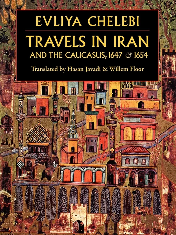 Travels in Iran and the Caucusus: 1647 & 1654