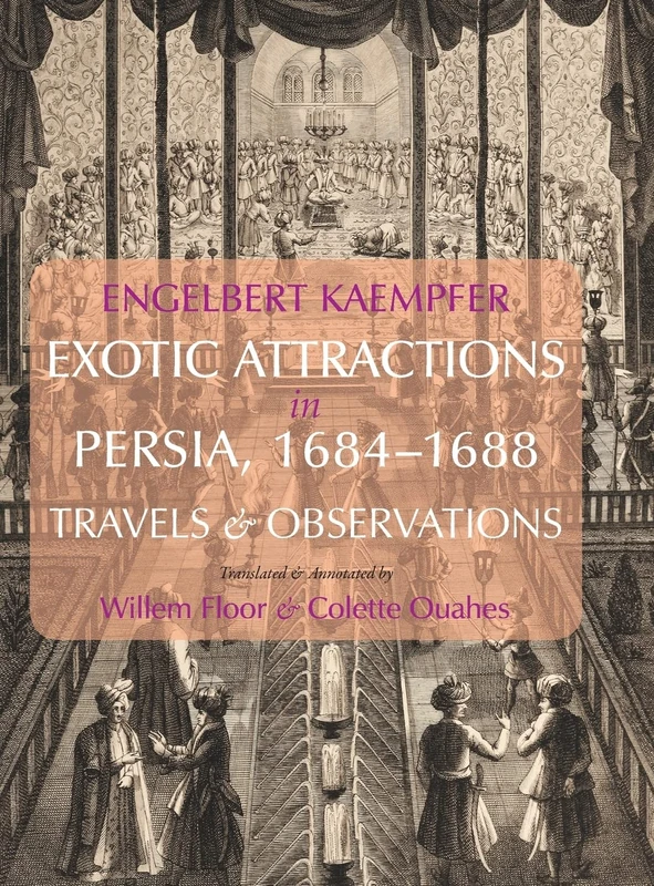 Exotic Attractions in Persia 1684-1688 - Mage Publishers