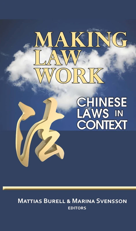 Making Law Work: Chinese Laws in Context: 154 (Cornell East Asia Series)