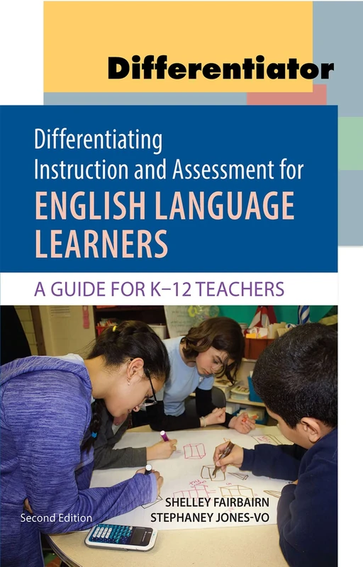 Differentiating Instruction and Assessment for English Language Learners with Differentiator Flip Chart: A Guide for K-12 Teachers