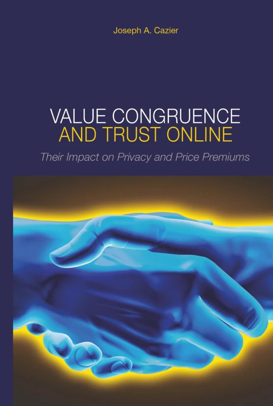 Value Congruence and Trust Online: Their Impact on Privacy and Price Premiums