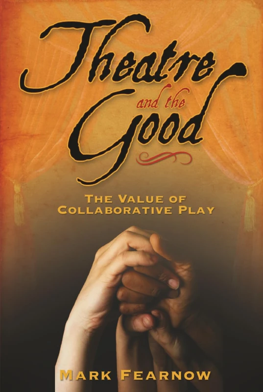 Theatre and the Good: The Value of Collaborative Play - Image 1