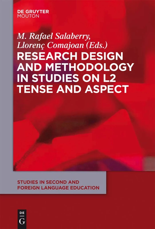 Research Design and Methodology in Studies on L2 Tense and Aspect: 2 (Studies in Second and Foreign Language Education [SSFLE], 2)