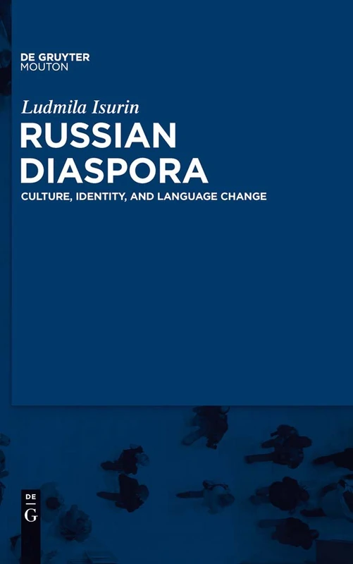 De Gruyter Russian Diaspora: Culture, Identity, and Language