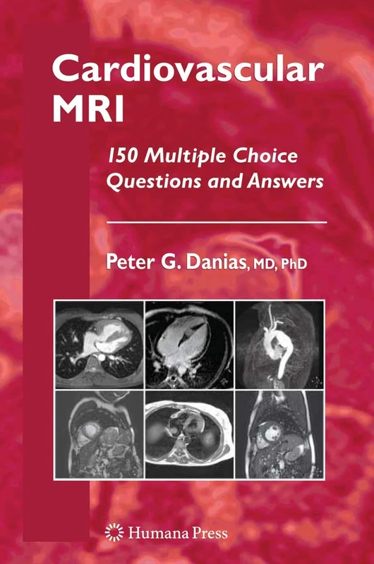 Cardiovascular MRI: 150 Multiple-Choice Questions and Answers (Contemporary Cardiology)