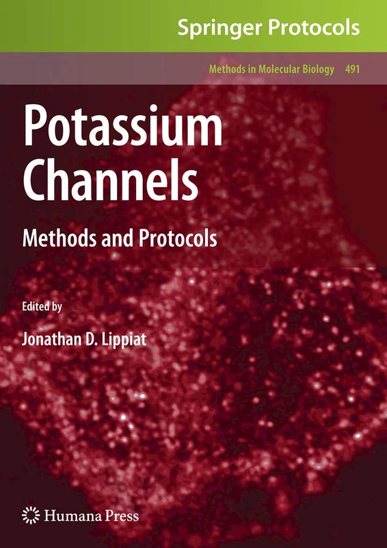 Potassium Channels: Methods and Protocols: 491 (Methods in Molecular Biology, 491)