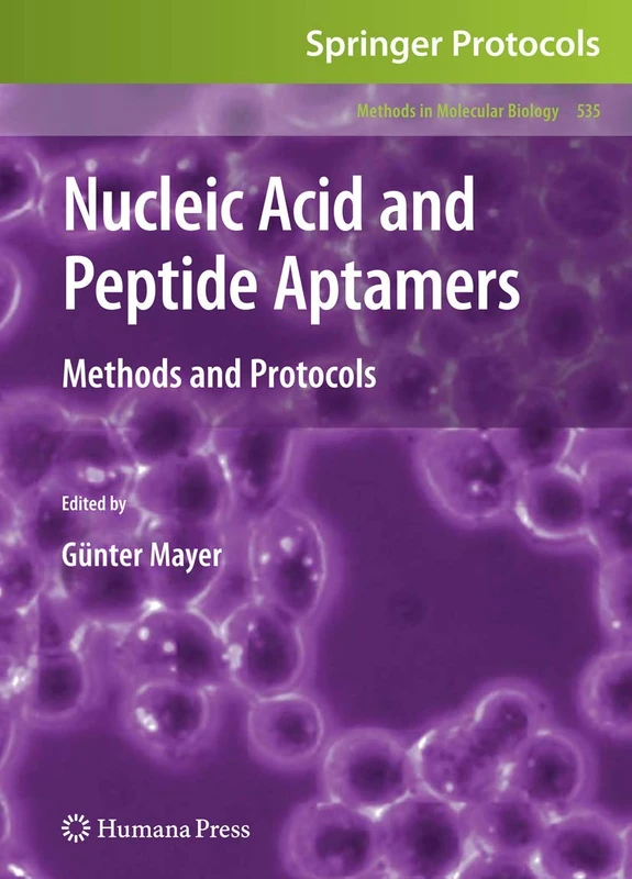 Nucleic Acid and Peptide Aptamers: Methods and Protocols: 535 (Methods in Molecular Biology, 535)