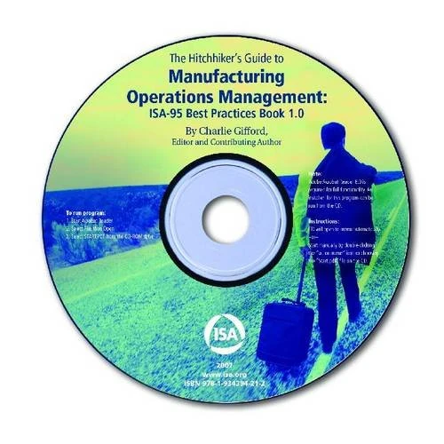 The Hitchhiker's Guide To Manufacturing Operations Management: Isa-95 Best Practices Book 1.0 (Cd-Ro