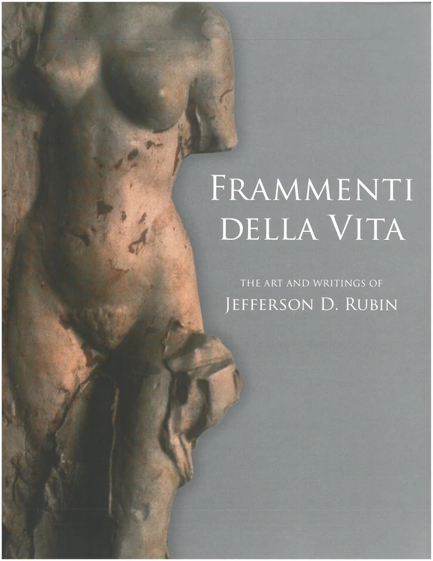 Frammenti Della Vita: The Art and Writings of Jefferson D. Rubin - Image 1