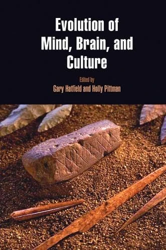 Evolution of Mind, Brain, and Culture (Penn Museum International Research Conferences, 5)