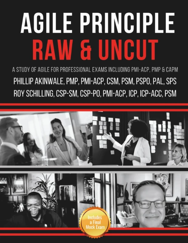 Agile Principle Raw and Uncut: An Introduction to Agile & Scrum for the PMP, PMI-ACP & Professional Agile Exams