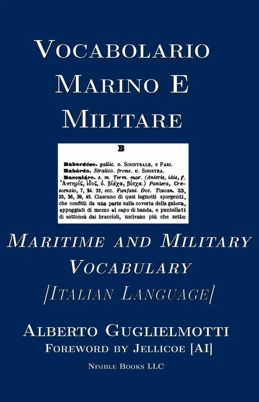 Vocabolario Marino E Militare: Maritime and Military Vocabulary [Italian]