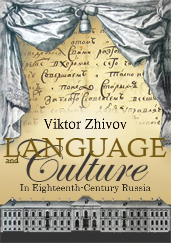 Language and Culture in Eighteenth-Century Russia (Studies in Russian and Slavic Literatures, Cultures, and History)