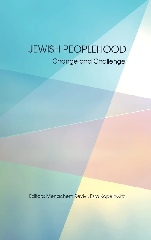 Building Jewish Peoplehood: Challenges and Possibilities (Reference Library of Jewish Intellectual History): Change and Challenge