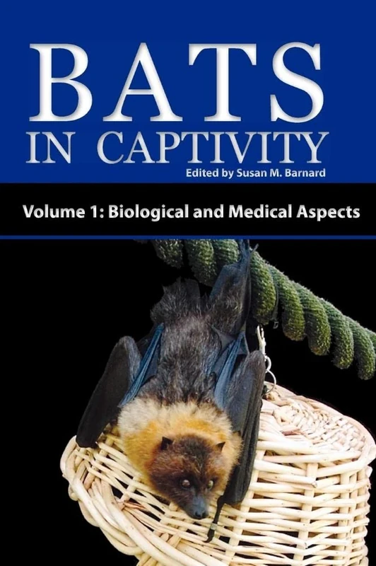 Bats in Captivity - Volume 1: Biological and Medical Aspects