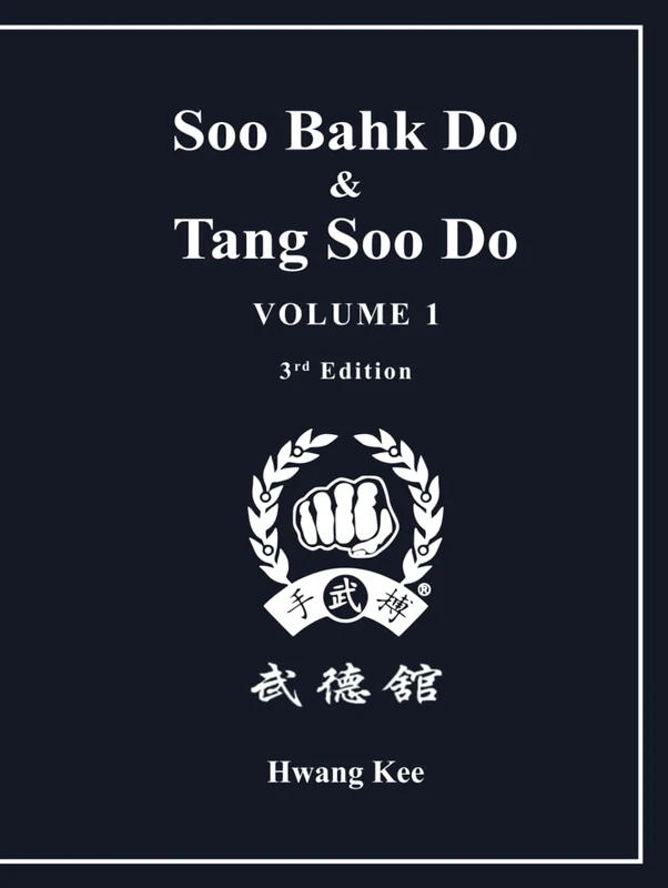 Soo Bahk Do & Tang Soo Do: Volume 1