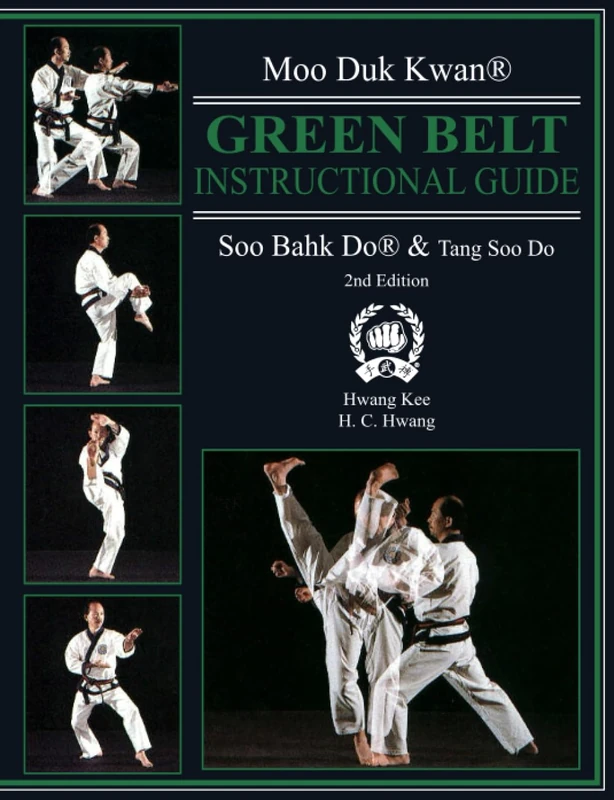 Moo Duk Kwan® Green Belt Instructional Guide Soo Bahk Do® & Tang Soo Do