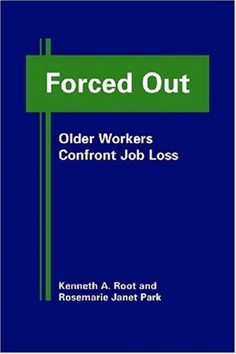 Forced Out: Older Workers Confront Job Loss
