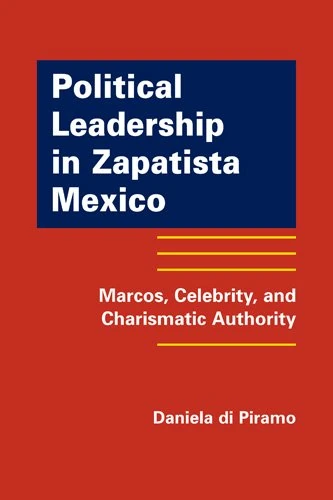 Political Leadership in Zapatista Mexico: Marcos, Celebrity, and Charismatic Authority - Image 1