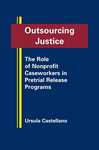 Outsourcing Justice: The Role of Nonprofit Caseworkers in Pretrial Relase Programs - Image 1