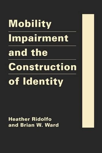 Mobility Impairment and the Construction of Identity (Disability in Society)