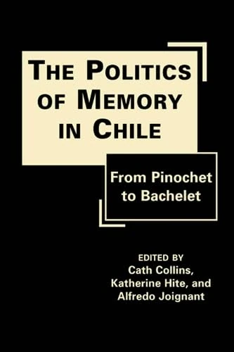 Politics of Memory in Chile: From Pinochet to Bachelet