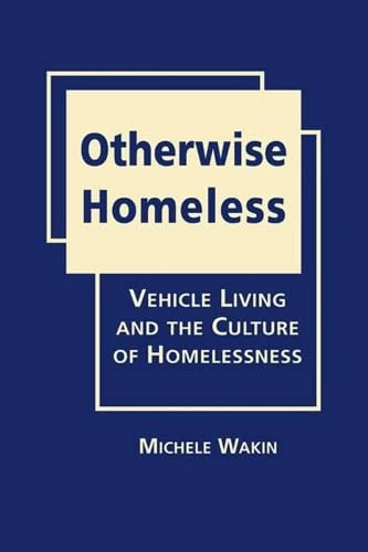 Otherwise Homeless: Vehicle Living and the Culture of Homelessness - Image 1