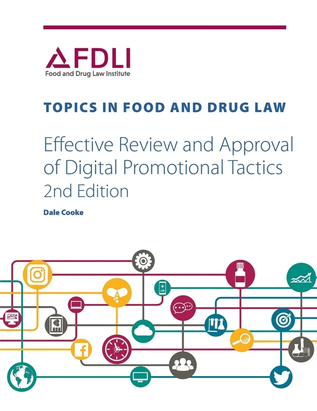 Food and Drug Law Institute - Digital Promotional Tactics Book
