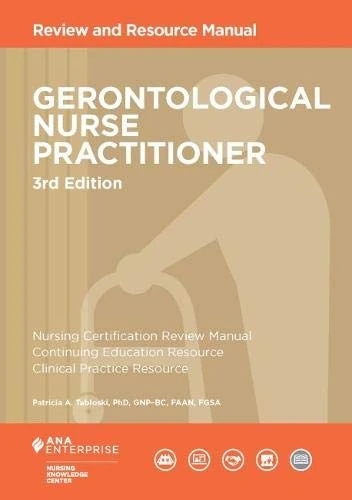 Gerontological Nurse Practitioner: Review and Resource Manual