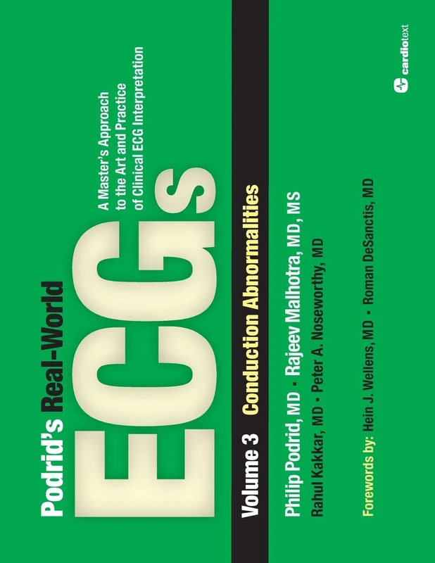 Podrid's Real-World ECGs: Volume 3, Conduction Abnormalities 3: A Master's Approach to the Art and Practice of Clinical ECG Interpretation.