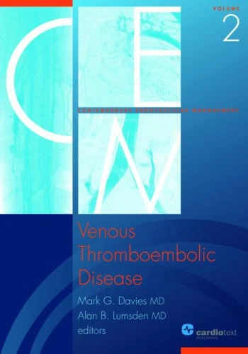 Venous Thromboembolic Disease (Contemporary Endovascular Management): Contemporary Endovascular Management Vol 2