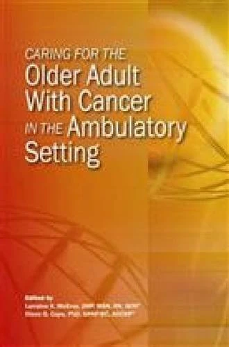 Caring for the Older Adult With Cancer in the Ambulatory Setting