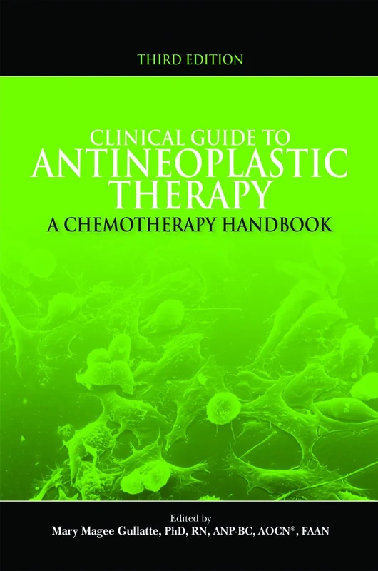 Clinical Guide to Antineoplastic Therapy: A Chemotherapy Handbook