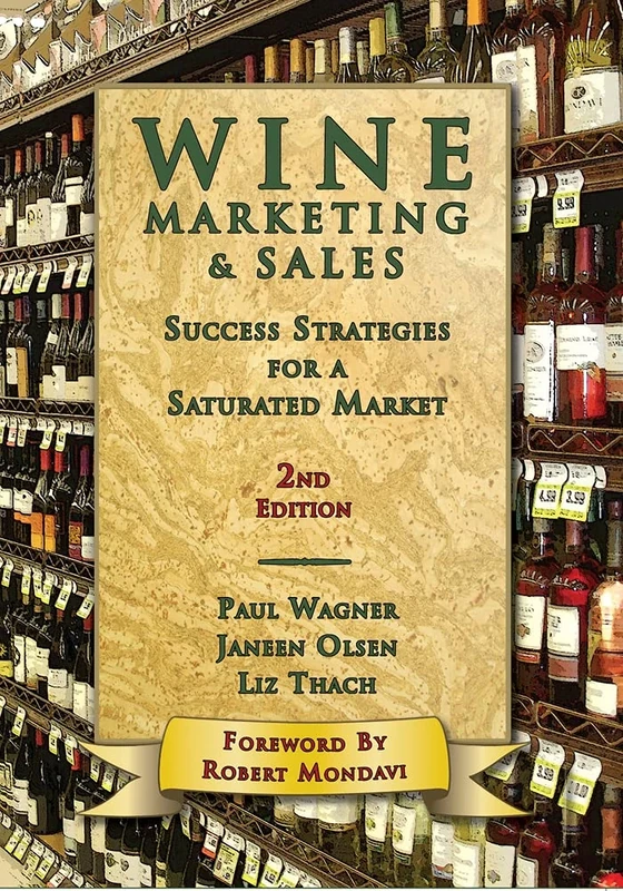 Wine Marketing & Sales, Second edition: Success Strategies for a Saturated Market