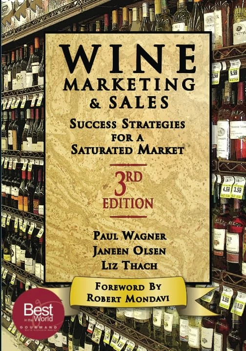 Wine Marketing and Sales, Third Edition: Success Strategies for a Saturated Market