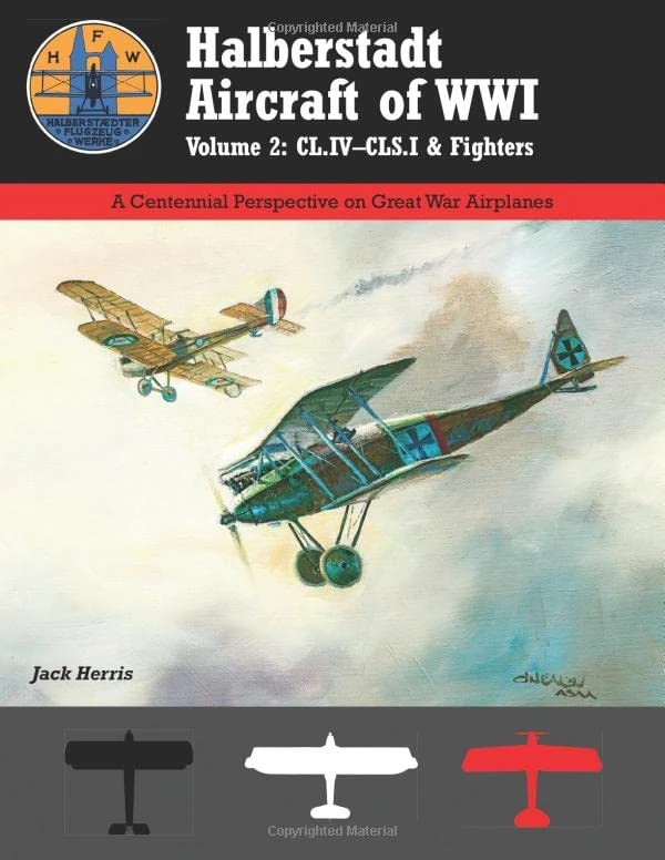 Halberstadt Aircraft of WWI: Volume 2: CL.IV–CLS.ˆ& Fighters (Great War Aviation Centennial Series)