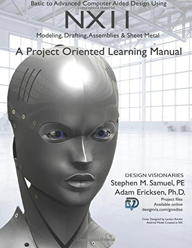 Basic to Advanced NX11: Modeling, Drafting, and Assemblies