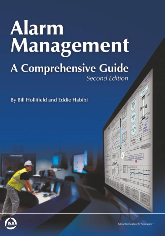 Alarm Management: A Comprehensive Guide (International Society of Automation)