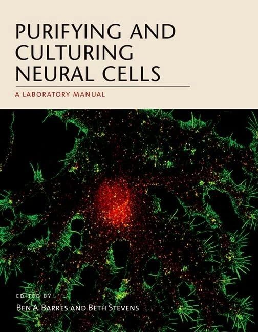 Purifying and Culturing Neural Cells: A Laboratory Manual (Perspectives Cshl)