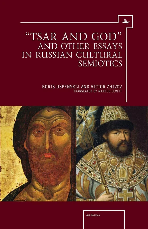 “Tsar and God” and Other Essays in Russian Cultural Semiotics (Ars Rossica) - Image 1