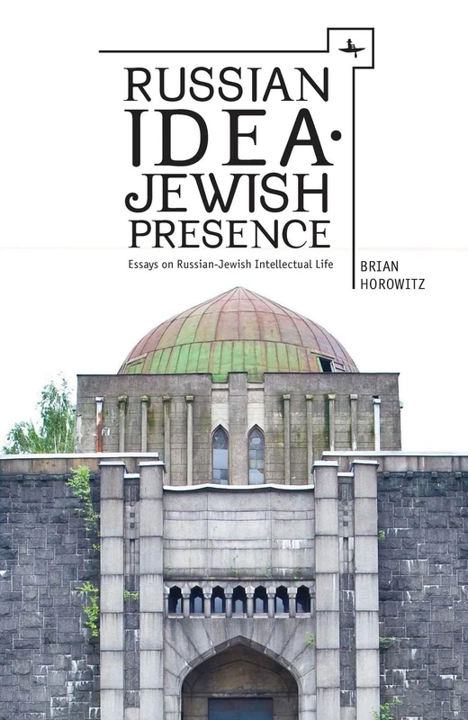 Russian Idea―Jewish Presence: Essays on Russian-Jewish Intellectual Life (Borderlines: Russian and East European-Jewish Studies)