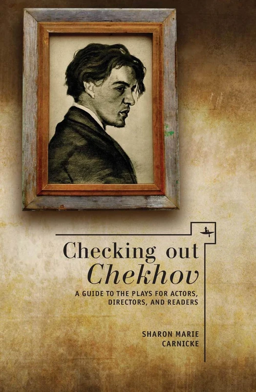 Checking out Chekhov: A Guide to the Plays for Actors, Directors, and Readers (Companions to Russian Literature Series)